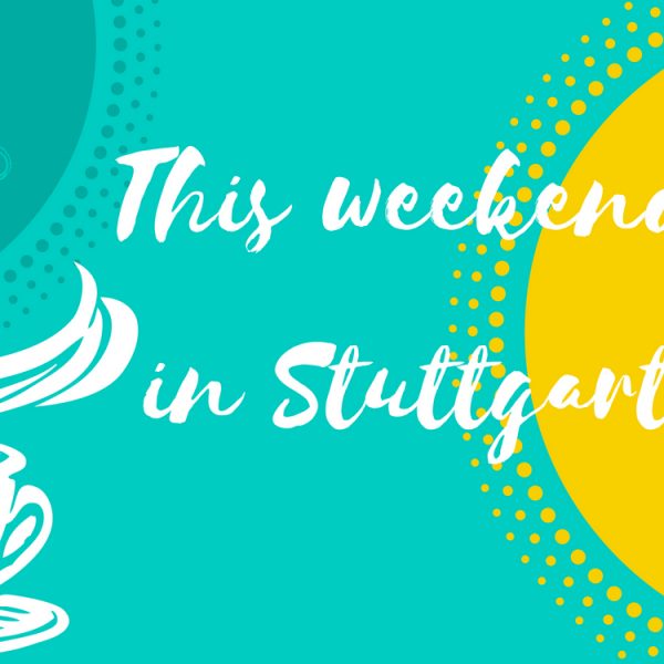 Find out what's up on June 9 and 10 in Stuttgart.